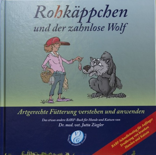 Rohkäppchen und der zahnlose Wolf  / Dr. Jutta Ziegler